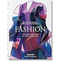 アート・デザイン・音楽 HISTOIRE DE LA MODE Histoire de la mode du XVIIIe au XXe siècle. Éditions TASCHEN